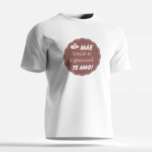 camiseta mãe você é especial