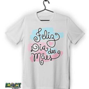 camiseta feliz dia das mães 2