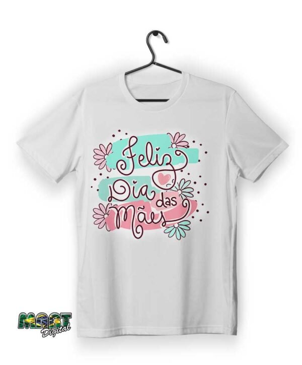 camiseta feliz dia das mães 3