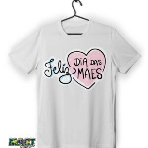 camiseta feliz dia das mães 5