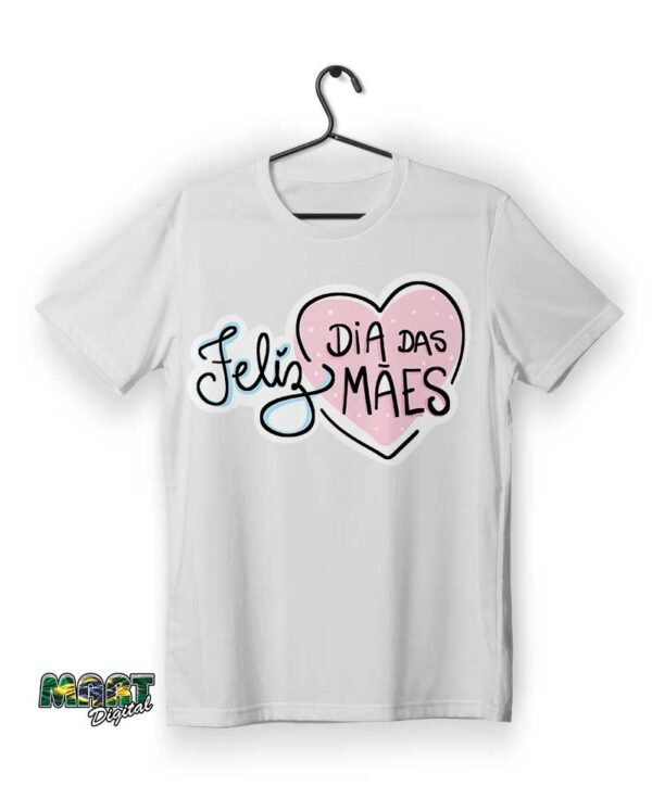 camiseta feliz dia das mães 5