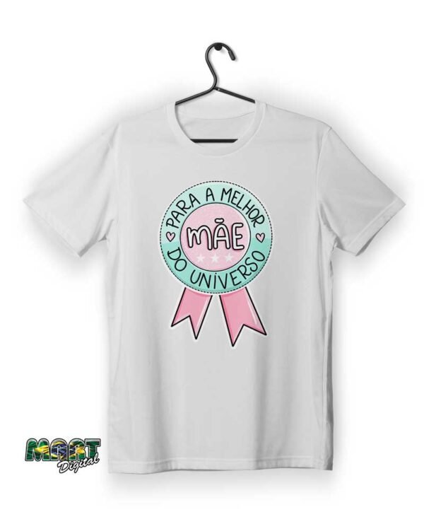 camiseta para a melhor mãe do universo